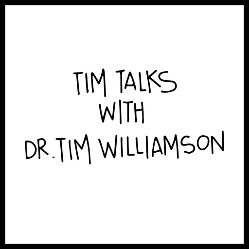 Tim Talks with Dr. Tim Williamson
